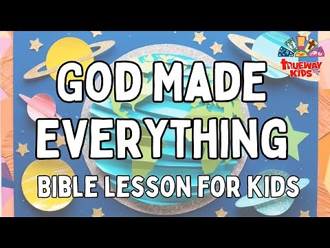 God Made Everything - Session 1 | Bible Story for Kids | Trueway Kids