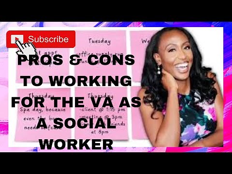 PROS AND CONS FOR WORKING FOR THE VA (VETERANS AFFAIRS/ADMINISTRATION AS A SOCIAL WORKER #MSW #LCSW