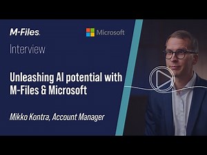 Unleashing AI potential with M-Files and Microsoft
