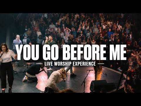 YOU GO BEFORE ME | Powerful Worship Songs With Lyrics | Live Worship Experience.