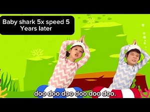 Baby shark 5x speed 5 years later