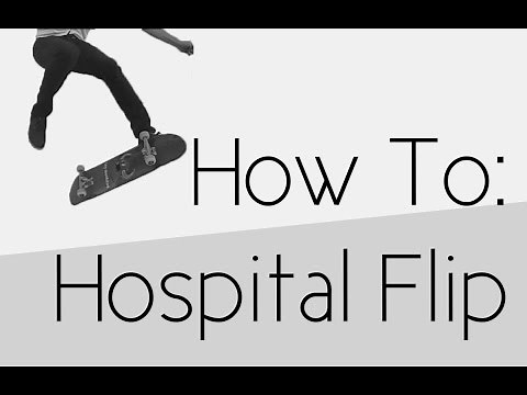How To: Hospital Flip