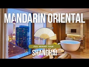 Mandarin Oriental Shanghai Pudong, China | Full Luxury Hotel Tour in 4K