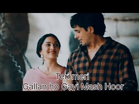 Teri Meri Gallan Hogi Mashhur (Full Song) Jubin Nautiyal ,Sidharth ,Kiara
