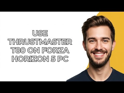 Use Thrustmaster T80 On Forza Horizon 5 Pc - UPDATED!