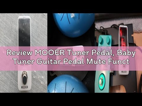 Review MOOER Tuner Pedal, Baby Tuner Guitar Pedal Mute Function Micro Tuner Tuning Pedal for Electri