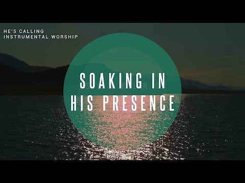 He's Calling | Instrumental Worship | Soaking in His Presence