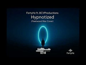 FortyHz ft. BCVProductions - Hypnotized (Fleetwood Mac Cover)