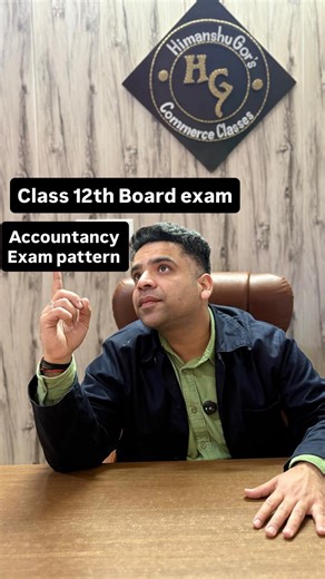 HimanshuGor’s Commerce Classes | Understand the Class 12 CBSE Accountancy Board Exam Pattern in a quick and clear way 📊 Score better with the right strategy and... | Instagram
