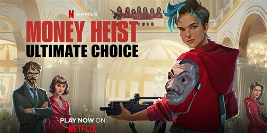 Money Heist: Ultimate Choice, an interactive narrative game based on Netflix's Money Heist, launches
