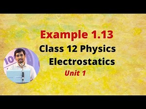 12th physics | Example 1.13 Part -28 | Electrostatics | Tamil Nadu State board