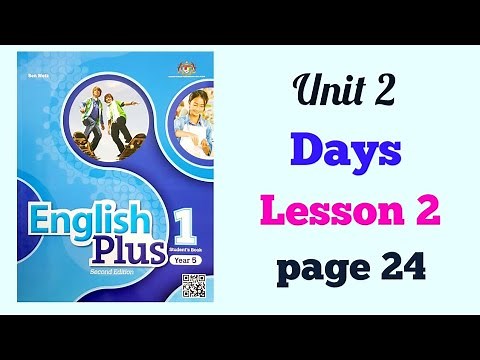 YEAR 5 ENGLISH PLUS 1: UNIT 2 - DAYS | LESSON 2 | PAGE 24