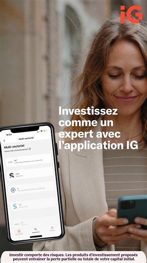 Découvrez la app IG: Investissez dès 10€, 0% de commission* sur actions & ETF, 5% d’intérêt** et jusqu’à 150€ d’actions offertes. 📊 Outils pro, analyses en temps réel et accès 24/7 aux marchés. 📲 Téléchargez maintenant. ⚠️ Investir comporte des risques. *Détails sur notre site | **Conditions générales aplicables | IG
