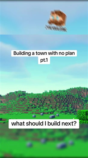 Building a Town in Minecraft Without a Plan