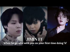 Jimin FF oneshot|When he go wild with u on your first time doing 'it'🥵😈#jimin#jiminff#btsedits#btsff