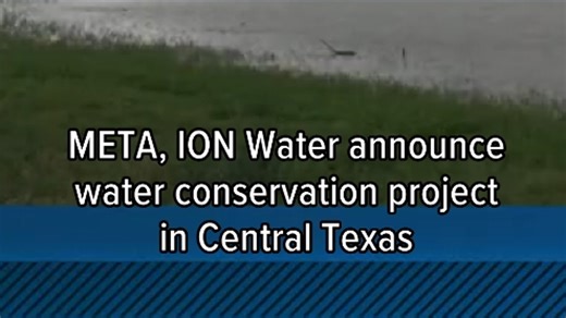 META, ION Water announce water conservation project in Central Texas