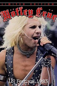 Mötley Crüe The US Festival 83 (1983) - Movie