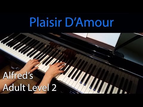 Plaisir D'Amour, Martini (Early-Intermediate Piano Solo) Alfred's Adult Level 2