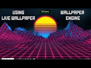 How to get a live wallpaper on your desktop Using Wallpaper Engine