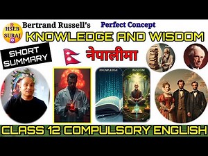 Knowledge and Wisdom Summary in Nepali | Compulsory English Class 12 | Bertrand Russell | Hseb Suraj