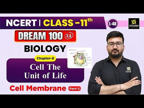 Class 11 Biology Chapter 8 | Cell the Unit of Life - Cell Membrane Part-2 | L-48 | Shubham Sir
