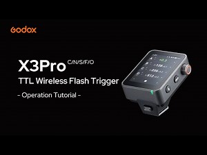 Operation Tutorial – Godox X3Pro TTL Wireless Flash Trigger