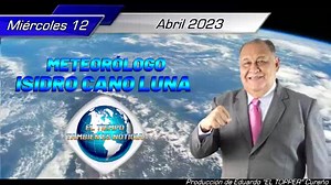 MIÉRCOLES 12 DE ABRIL DE 2023.- 05:00 am. ☆ ISIDRO CANO LUNA ☆ EL TIEMPO TAMBIÉN ES NOTICIA. *** HASTA EL JUEVES, VIERNES Y SÁBADO SE DARÁ ASCENSO NOTABLE DE TEMPERATURAS CON MENOS NUBOSIDAD EN EL ESTADO DE VERACRUZ. MX. | Isidro Cano