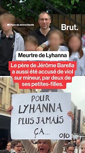 Le père de Jérôme Barella, le principal suspect dans le meurtre de Lyhanna, a lui aussi été accusé de viol sur mineur, par deux de ses petites-filles.
