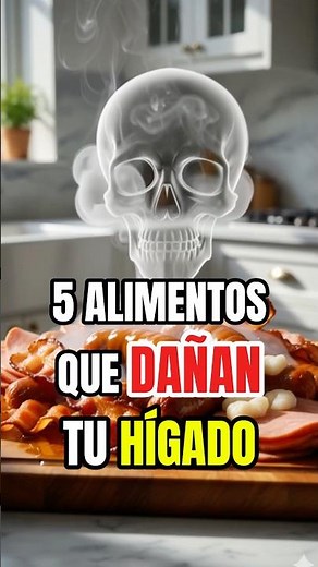 5 alimentos comunes que están dañando tu hígado sin que lo sepas