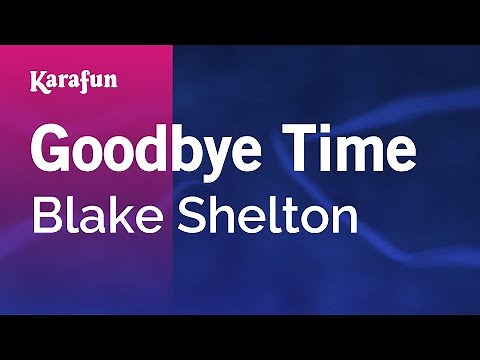 Goodbye Time - Blake Shelton | Karaoke Version | KaraFun
