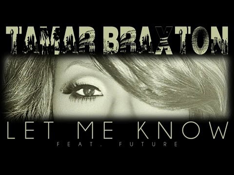 Tamar Braxton - Let me know (Lyric Video) ᶠᵉᵃᵗ⋅ ᶠᵘᵗᵘʳᵉ