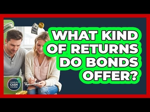 What Kind of Returns Do Bonds Offer?