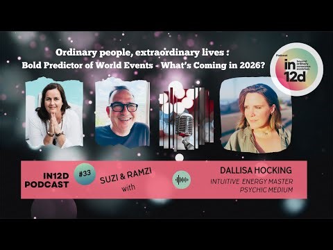 in12d podcast S:04 E 33: Bold Predictor of World Events - What's Coming in 2026 with Dallisa Hocking