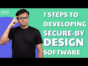 7 Steps to Developing Secure-by-Design Software