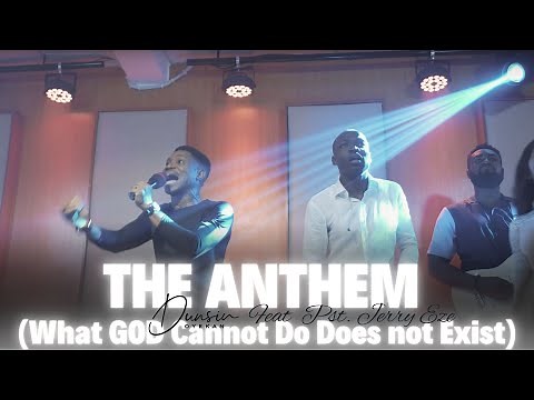 The Anthem - Dunsin Oyekan x Pst Jerry Eze