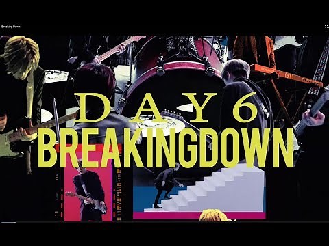 DAY6「Breaking Down」Music Video