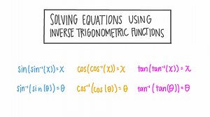 Solving Equations Using Inverse Trigonometric Functions