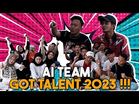 AI TEAM GOT TALENT !!! VIDEO LAST SEBELUM AI TEAM BERCUTI…