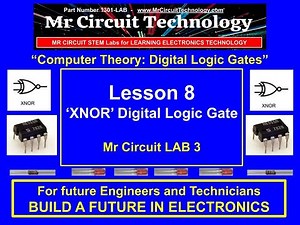 Lab3 Lesson 8 The XNOR Digital Logic Gate from Mr Circuit Technology