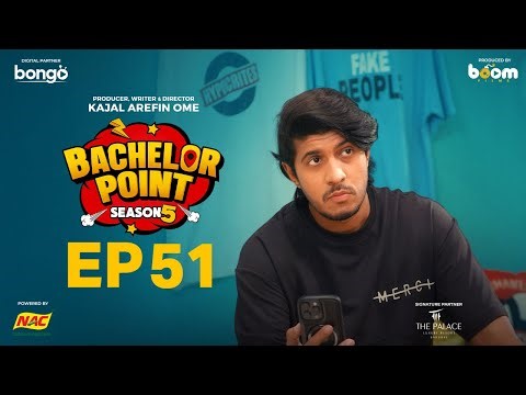 EPISODE 51 | Bachelor Point | S5 | Habu | Kabila | Nehal | Pasha | Kajal Arefin Ome | Boom Films