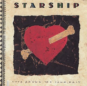 Starship - Love Among The Cannibals