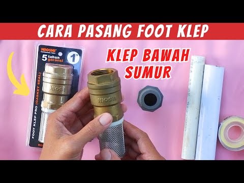 Cara Pasang Foot Klep Klep Bawah Sumur