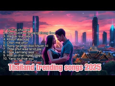 Top Thailand love songs 2025