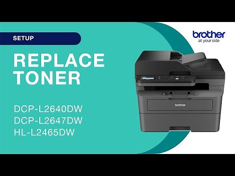 How to replace the toner - Brother DCPL2640DW