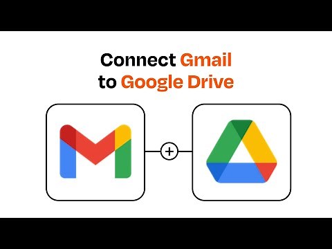 How to Connect Gmail to Google Drive - Easy Integration