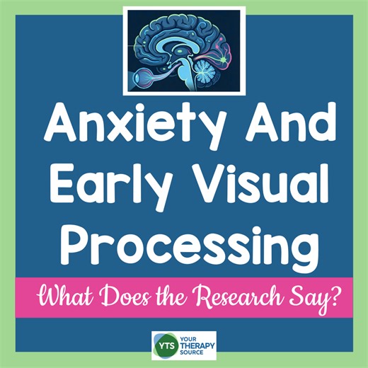 Anxiety and Visual Processing - Your Therapy Source
