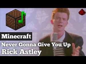 [Rick Roll] Rick Astley - Never Gonna Give You Up (Minecraft Note block Song)