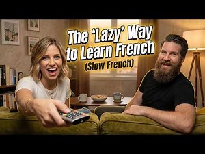The "Lazy" Way to Learn French | Slow French Ep. 2