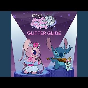 Glitter Glide (From "Stitch and Angel's Pop Star Party")