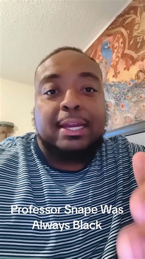 "Professor Snape was Always Black"